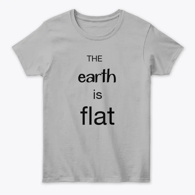 THE EARTH IS FLAT