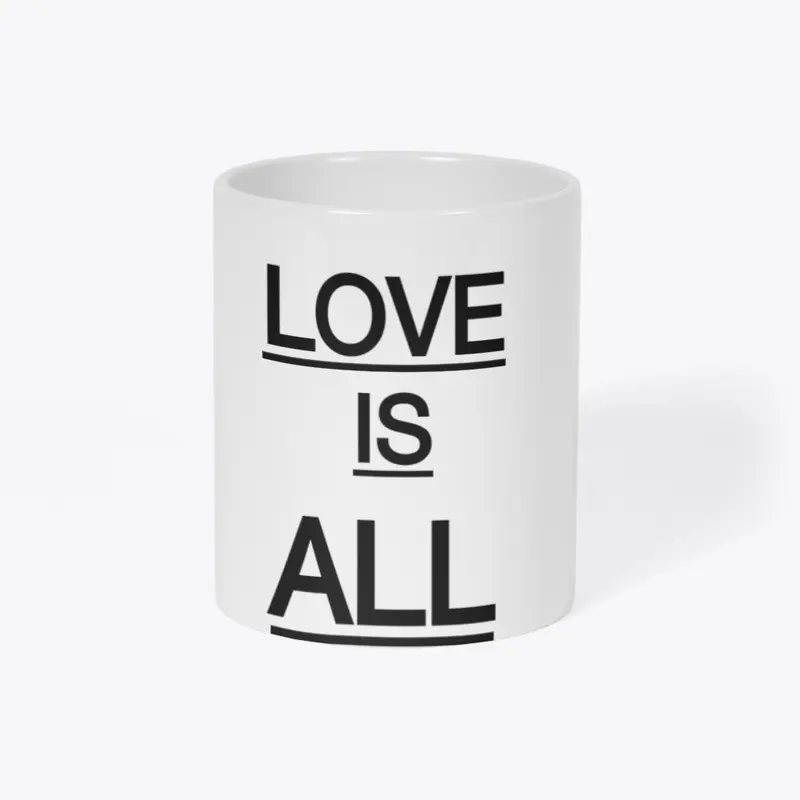 LOVE IS ALL