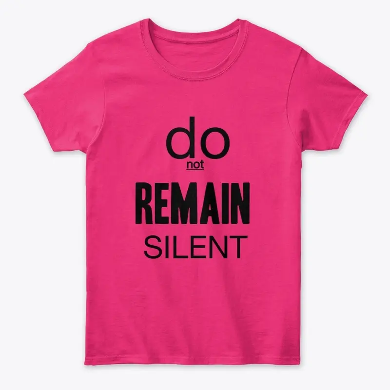 DO NOT REMAIN SILENT