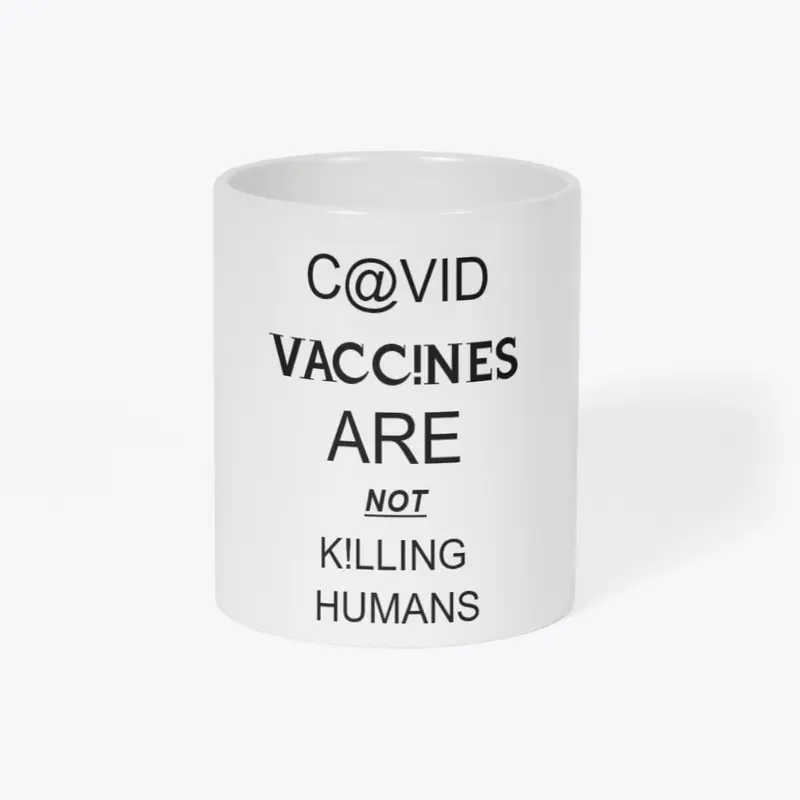 C@VID VACC!INES ARE not KILLING HUMANS