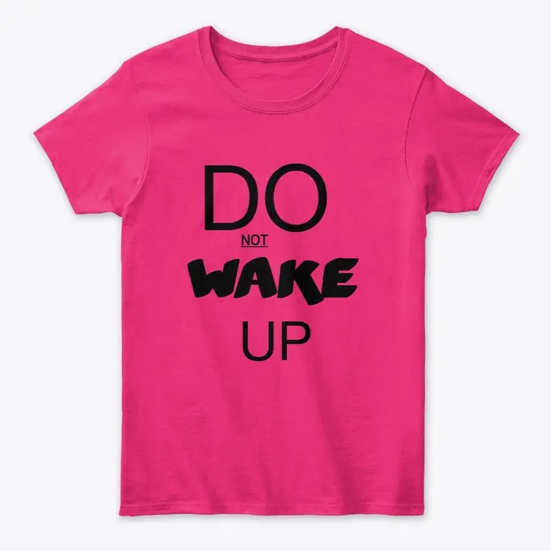 DO NOT WAKE UP