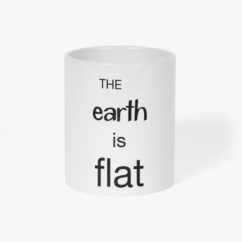 THE EARTH IS FLAT