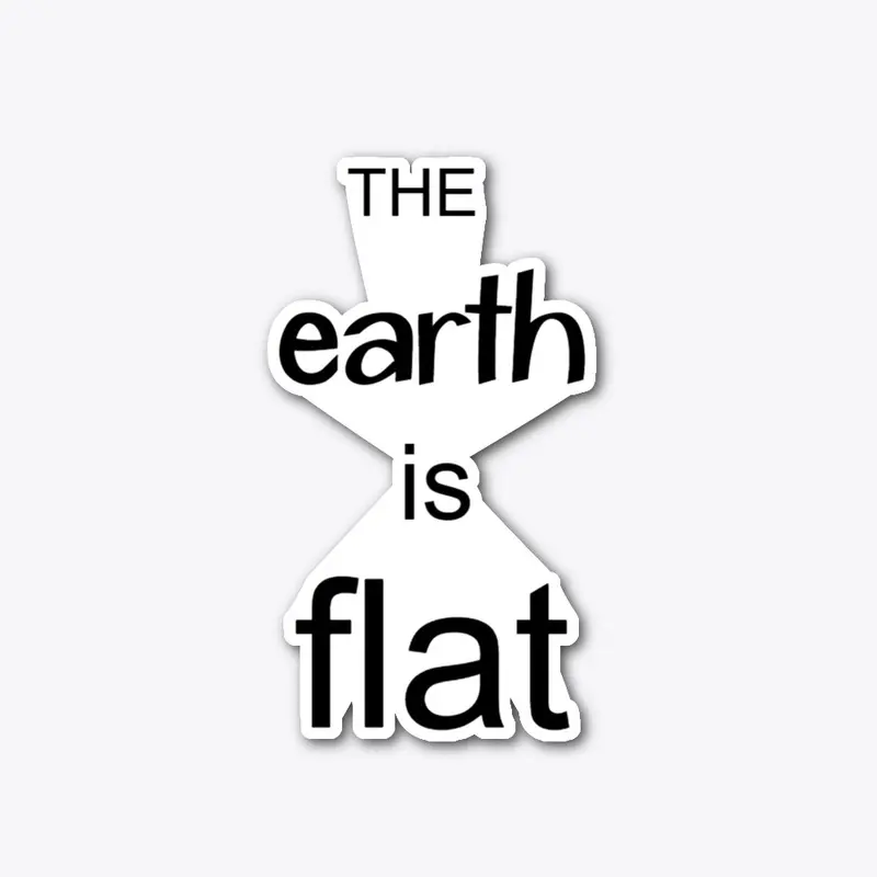 THE EARTH IS FLAT