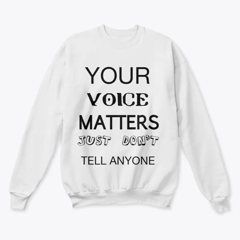 YOUR VOICE MATTERS