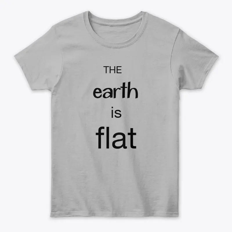 THE EARTH IS FLAT